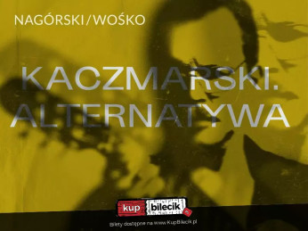 Bydgoszcz Wydarzenie Koncert KACZMARSKI. ALTERNATYWA