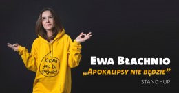 Szubin Wydarzenie Stand-up Ewa Błachnio - Apokalipsy nie będzie