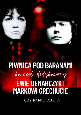 Bydgoszcz Wydarzenie Koncert Czy pamiętasz? - koncert dedykowany Ewie Demarczyk i Markowi Grechucie w wykonaniu Piwnicy pod Baran