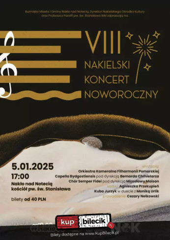 Nakło nad Notecią Wydarzenie Koncert VIII Nakielski Koncert Noworoczny - Capella Bydgostiensis dyr. Bernarda Chmielarza i inni...