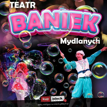 Bydgoszcz Wydarzenie Spektakl Teatr Baniek Mydlanych "Tajemnica Bańki Szczęścia"