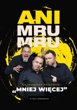 Bydgoszcz Wydarzenie Kabaret Kabaret Ani Mru Mru: najnowszy program - Mniej więcej
