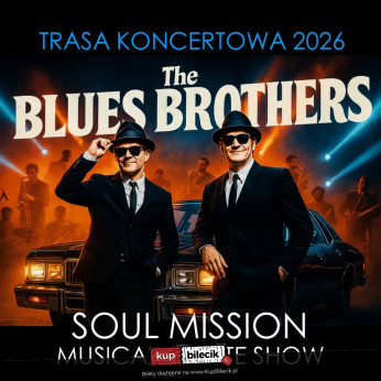 Bydgoszcz Wydarzenie Koncert The Blues Brothers "Soul Mission" Live & Loud - Trybut, który rozsadza scenę!