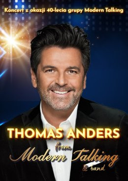 Bydgoszcz Wydarzenie Koncert Thomas Anders from Modern Talking & Band - 40-lecie grupy Modern Talking