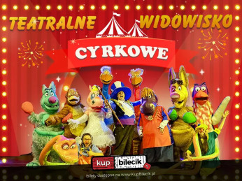 Bydgoszcz Wydarzenie Spektakl Teatralne Widowisko Cyrkowe dla dzieci