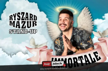 Bydgoszcz Wydarzenie Stand-up Bydgoszcz! Nowy Program Ryszard Mazur: "Immortale"