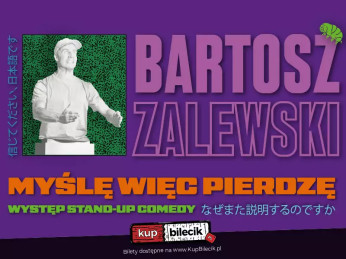 Bydgoszcz Wydarzenie Stand-up Stand-up / Bydgoszcz / Bartosz Zalewski - "Myślę więc pierdzę"