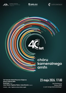 Bydgoszcz Wydarzenie Koncert Koncert Jubileuszowy z okazji 40-Lecia Chóru Kameralnego AMFN w Bydgoszczy
