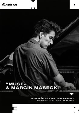 Bydgoszcz Wydarzenie Festiwal Przeźrocza Festiwal Filmowy: “Muse” & Marcin Masecki
