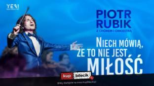 Bydgoszcz Wydarzenie Koncert Piotr Rubik - Niech mówią, że to nie jest miłość