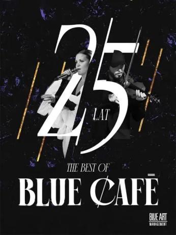 Bydgoszcz Wydarzenie Koncert Blue Café - 25 lat / The Best Of