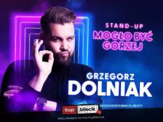 Bydgoszcz Wydarzenie Stand-up Grzegorz Dolniak stand-up &quot;Mogło być gorzej&quot;