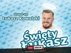 Bydgoszcz Wydarzenie Stand-up Bydgoszcz | Łukasz Kowalski - Święty Łukasz | 6.02.25, g. 19:00