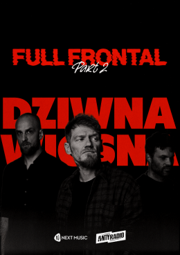 Bydgoszcz Wydarzenie Koncert Dziwna wiosna: FULL FRONTAL part 2