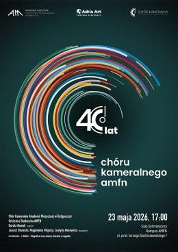 Bydgoszcz Wydarzenie Koncert Koncert Jubileuszowy z okazji 40-Lecia Chóru Kameralnego AMFN w Bydgoszczy