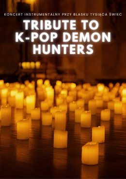 Bydgoszcz Wydarzenie Koncert Koncert przy świecach: Tribute to K-Pop Demon Hunters