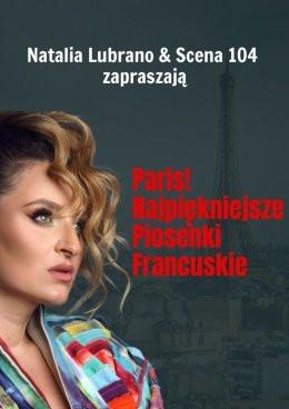 Nakło nad Notecią Wydarzenie Koncert Paris! Najpiękniejsze piosenki francuskie | Natalia Lubrano i Scena 104