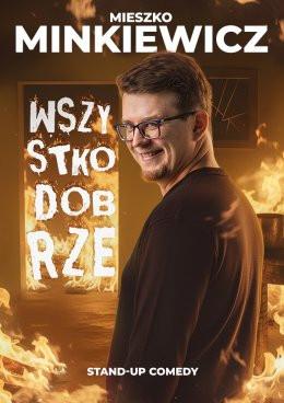Bydgoszcz Wydarzenie Stand-up Mieszko Minkiewicz - Wszystko Dobrze