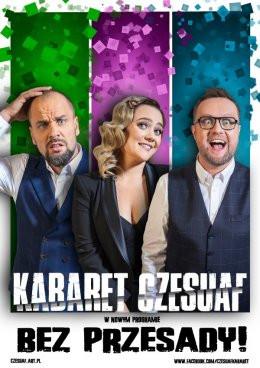 Bydgoszcz Wydarzenie Kabaret Kabaret Czesuaf - Bez przesady!