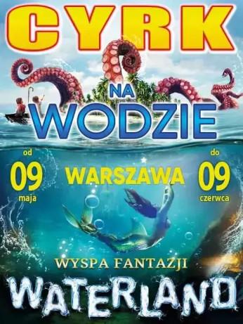Bydgoszcz Wydarzenie Widowisko Cyrk na Wodzie WATERLAND Wyspa Fantazji - BYDGOSZCZ