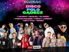 Gądecz Wydarzenie Koncert Festiwal Disco Polo w Gądecz pod Bydgoszczą!